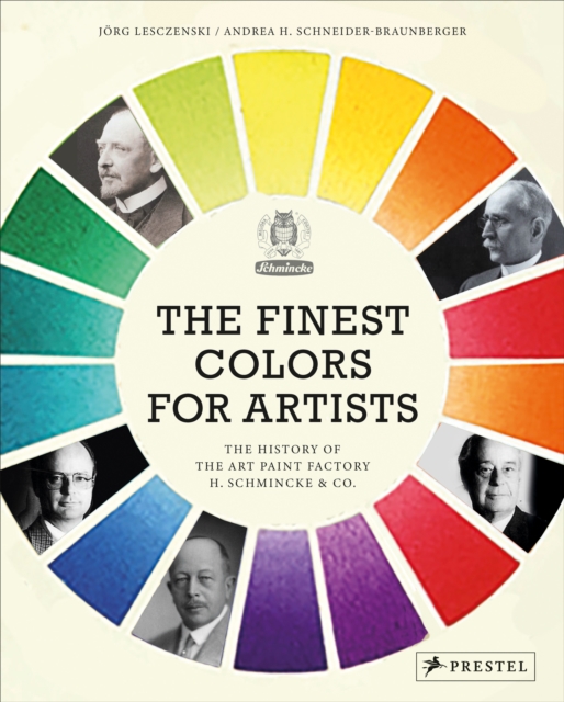 The Finest Colors for Artists : The History of the Art Paint Factory H. Schmincke & Co., Hardback Book