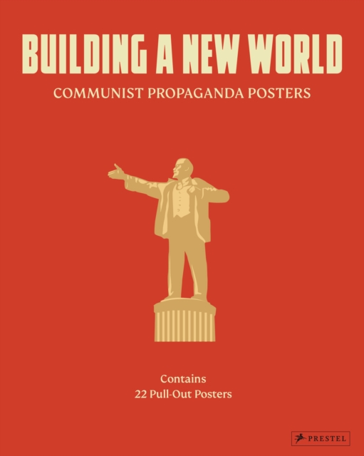 Building a New World : Communist Propaganda Posters, Paperback / softback Book