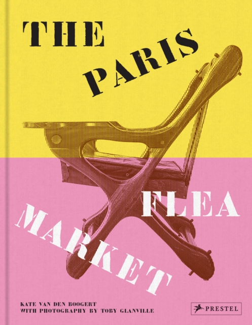 The Paris Flea Market : Les Puces de Paris, Saint-Ouen, Hardback Book