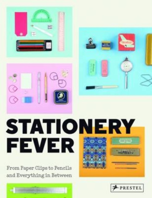 Stationery Fever : From Paper Clips to Pencils and Everything In Between, Hardback Book