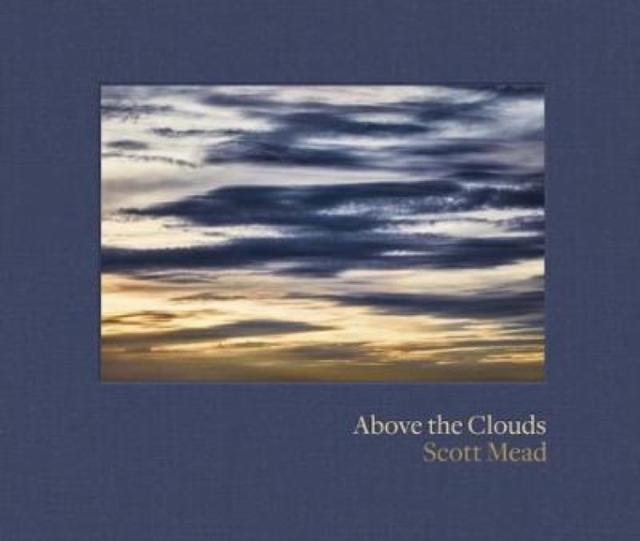 Above the Clouds : Scott Mead, Hardback Book