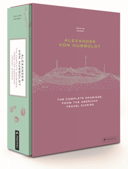 Alexander Von Humboldt : The Complete Drawings from the American Travel Journals, Hardback Book