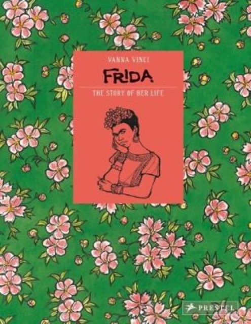 Frida Kahlo : The Story of Her Life, Hardback Book
