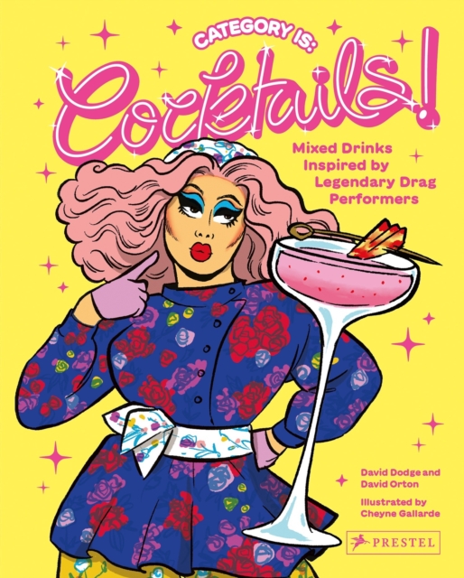 Category Is: Cocktails! : Mixed Drinks Inspired by Legendary Drag Performers, Hardback Book