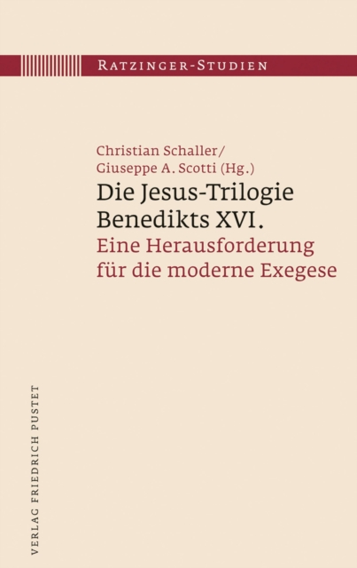 Die Jesus-Trilogie Benedikts XVI. : Eine Herausforderung fur die moderne Exegese, PDF eBook