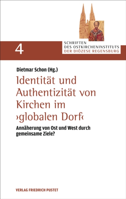 Identitat und Authentizitat von Kirchen im "globalen Dorf" : Annaherung von Ost und West durch gemeinsame Ziele?, PDF eBook