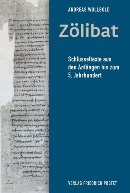 Zolibat : Schlusseltexte aus den Anfangen bis zum 5. Jahrhundert, PDF eBook