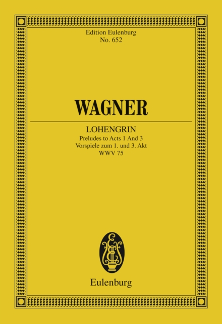Lohengrin : Preludes to Acts 1 and 3, PDF eBook