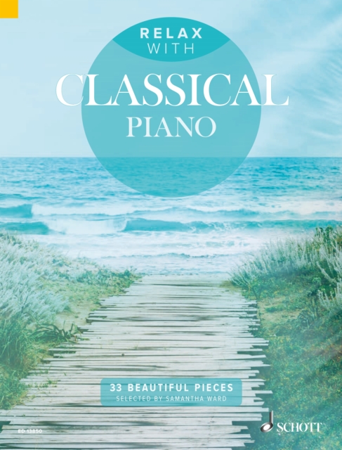 Relax with Classical Piano : 33 Beautiful Pieces, PDF eBook