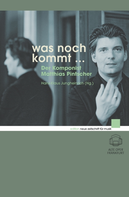 Was noch kommt ... : Der Komponist Matthias Pintscher, EPUB eBook