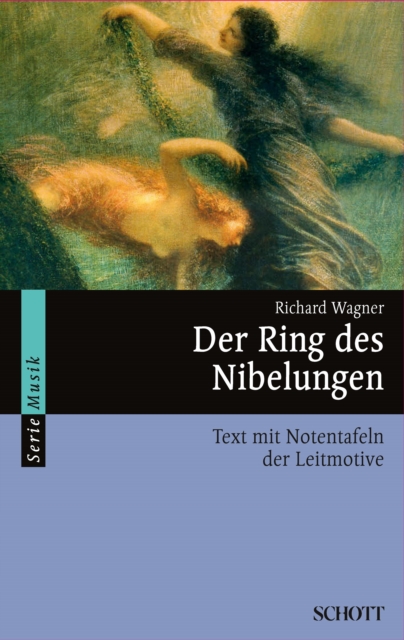 Der Ring des Nibelungen : Vollstandiger Text mit Notentafeln der Leitmotive, PDF eBook