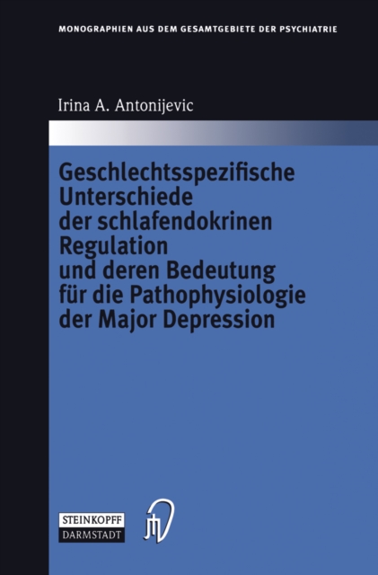 Geschlechtsspezifische Unterschiede der schlafendokrinen Regulation und deren Bedeutung fur die Pathophysiologie der Major Depression, PDF eBook