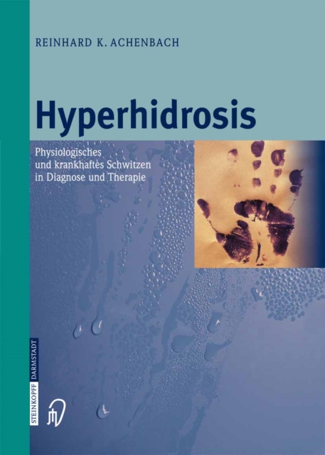 Hyperhidrosis : Physiologisches und krankhaftes Schwitzen in Diagnose und Therapie, PDF eBook