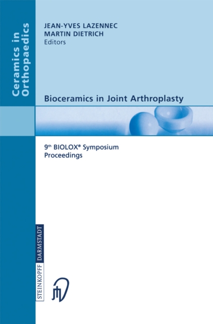 Bioceramics in Joint Arthroplasty : 9th BIOLOX(R) Symposium Proceedings, PDF eBook