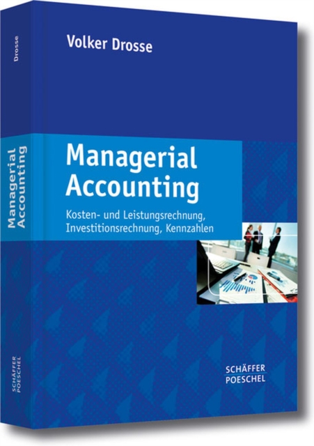 Managerial Accounting : Kosten- und Leistungsrechnung, Investitionsrechnung, Kennzahlen, PDF eBook