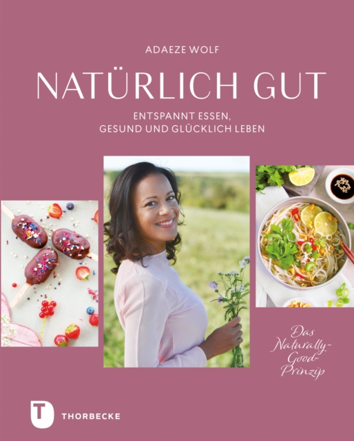 Naturlich gut : Entspannt essen, gesund und glucklich leben, PDF eBook