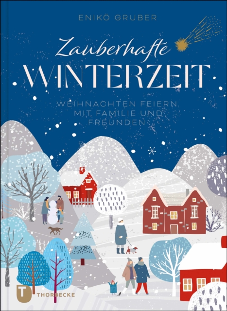 Zauberhafte Winterzeit : Weihnachten feiern mit Familie und Freunden, PDF eBook