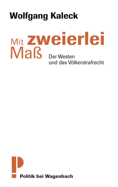 Mit zweierlei Ma : Der Westen und das Volkerstrafrecht, EPUB eBook