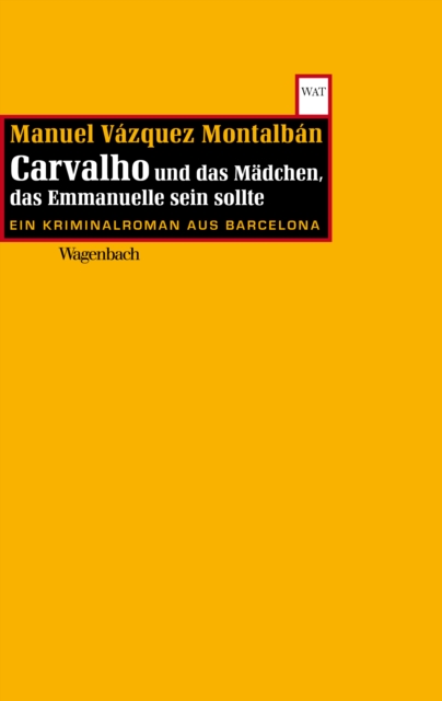 Carvalho und das Madchen, das Emmanuelle sein sollte : Ein Kriminalroman aus Barcelona, EPUB eBook