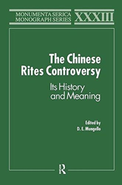 The Chinese Rites Controversy : Its History and Meaning, Hardback Book