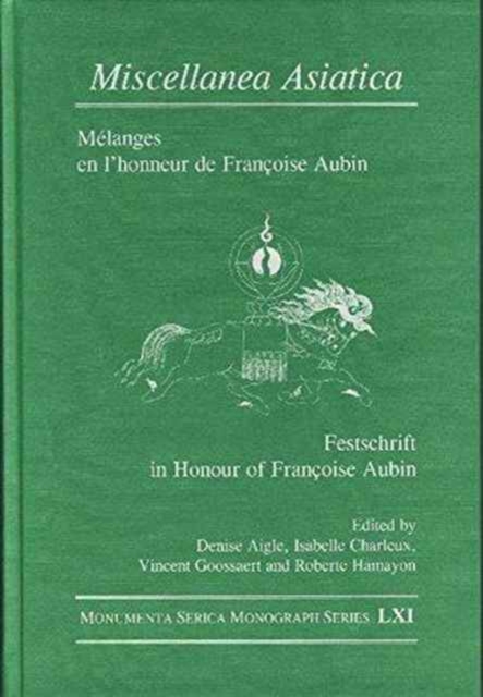 Miscellanea Asiatica : Melanges en l'honneur de Francoise Aubin, Hardback Book