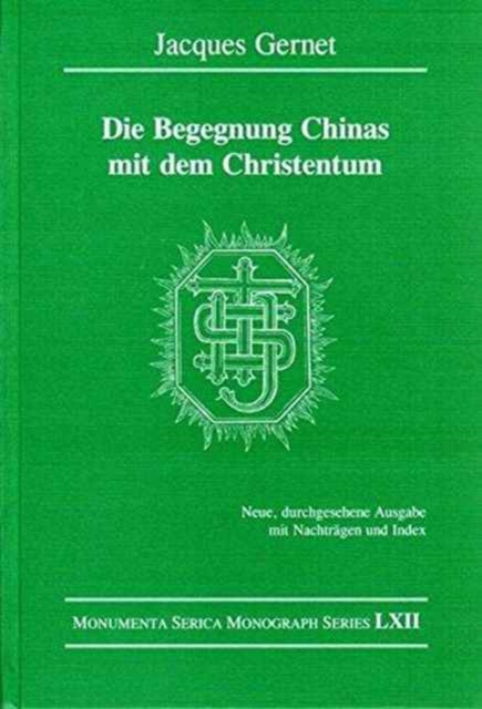 Die Begegnung Chinas mit dem Christentum : Neue, durchgesehene Ausgabe mit Nachtragen und Index, Hardback Book