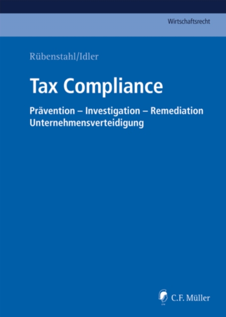 Tax Compliance : Pravention - Investigation - Remediation - Unternehmensverteidigung, EPUB eBook