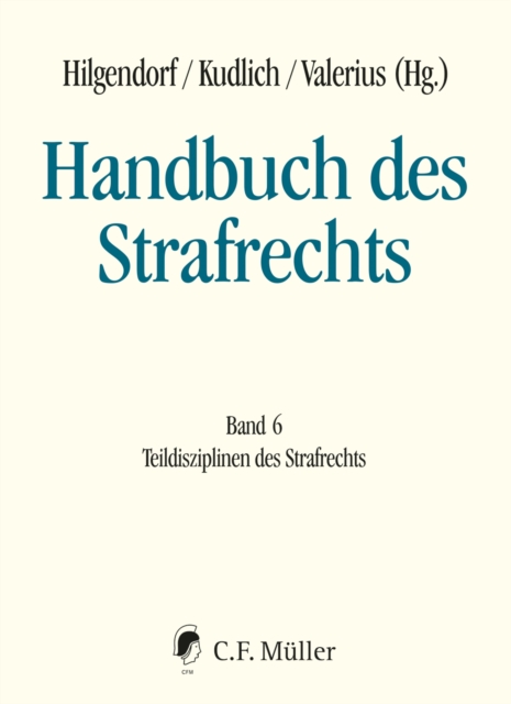 Handbuch des Strafrechts : Band 6: Teildisziplinen des Strafrechts, eBook, EPUB eBook