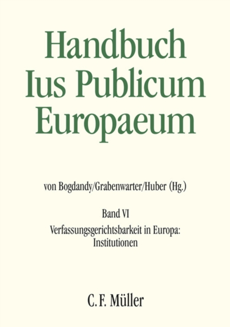 Ius Publicum Europaeum : Band VI: Verfassungsgerichtsbarkeit in Europa: Institutionen, EPUB eBook