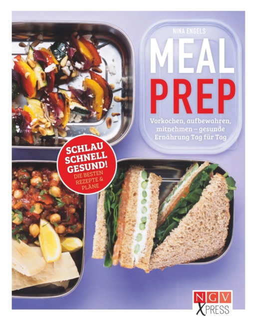 Meal Prep : Einmal vorkochen, eine Woche lang genieen, EPUB eBook