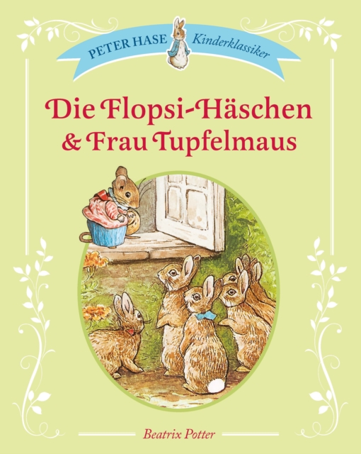 Die Flopsi-Haschen & Frau Tupfelmaus : Peter Hase Kinderklassiker, EPUB eBook