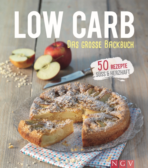 Low Carb - Das groe Backbuch : 50 gesunde Backrezepte, EPUB eBook