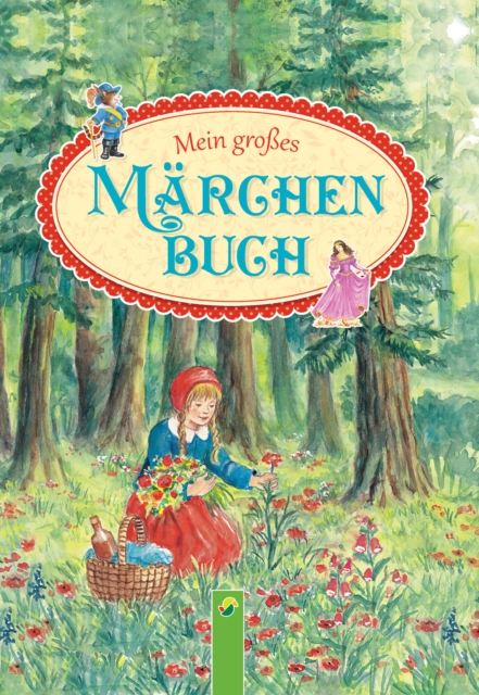 Mein groes Marchenbuch : Die schonsten Marchen der Bruder Grimm, EPUB eBook
