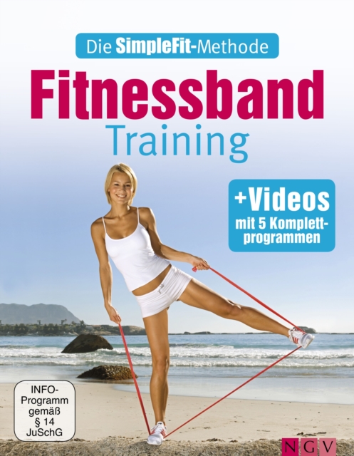 Die SimpleFit-Methode - Fitnessband-Training : Mit 5 Komplettprogrammen als Video, EPUB eBook
