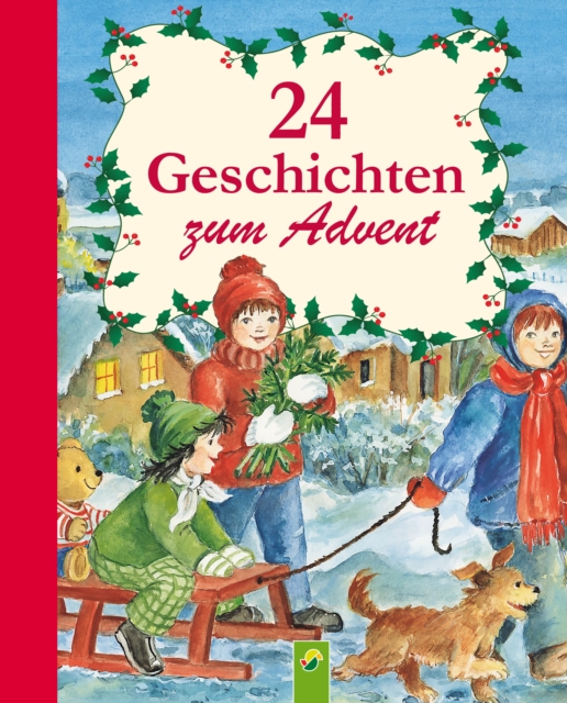 24 Geschichten zum Advent : Ein Adventskalender fur alle Kinder, die sich auf Weihnachten freuen, EPUB eBook