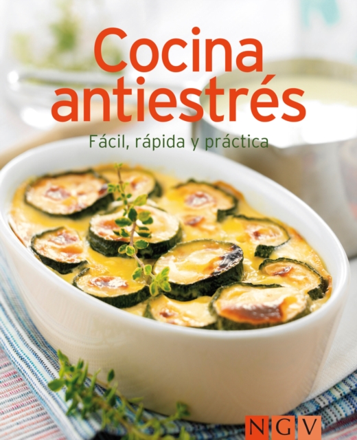 Cocina antiestres : Nuestras 100 mejores recetas en un solo libro, EPUB eBook