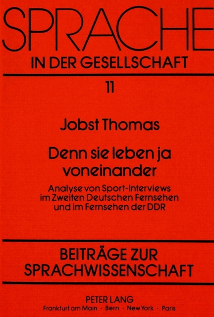 Denn sie leben ja voneinander : Analyse von Sport-Interviews im Zweiten Deutschen Fernsehen und im Fernsehen der DDR, Paperback Book