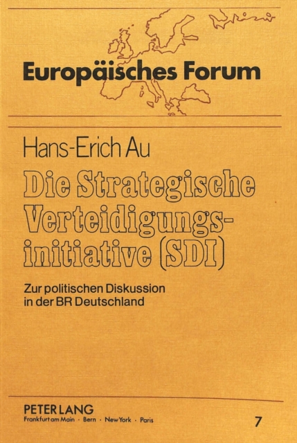 Die Strategische Verteidigungsinitiative (SDI) : Zur politischen Diskussion in der Bundesrepublik Deutschland, Paperback Book