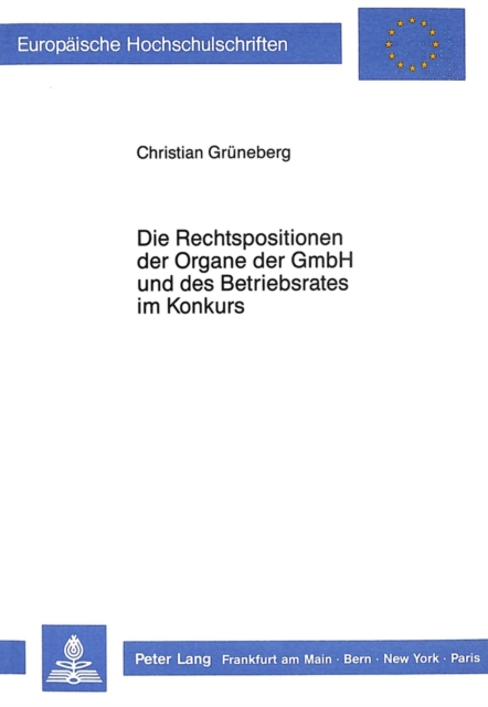 Die Rechtspositionen der Organe der GmbH und des Betriebsrates im Konkurs, Paperback Book