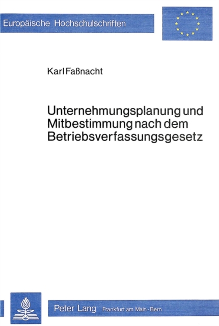 Unternehmungsplanung Und Mitbestimmung Nach Dem Betriebsverfassungsgesetz, Paperback / softback Book
