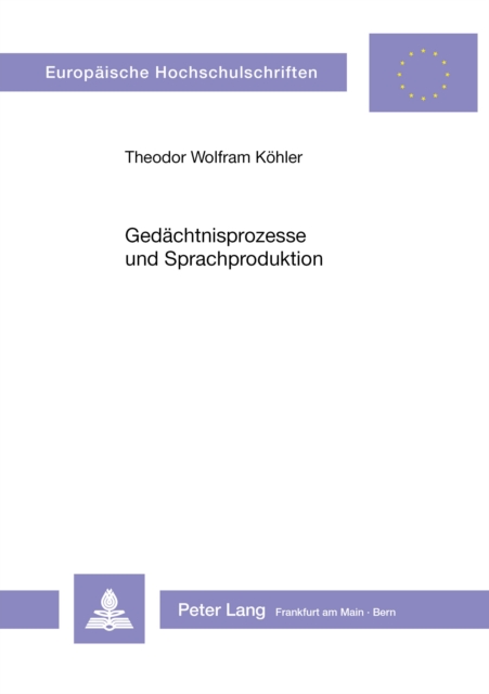 Gedaechtnisprozesse und Sprachproduktion : Eine experimentelle Untersuchung, Paperback Book