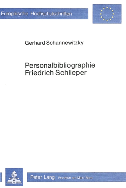 Personalbibliographie Friedrich Schlieper : Ein Wirtschafts-, Berufs- und Sozialpaedagoge, Paperback Book