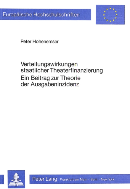 Verteilungswirkungen staatlicher Theaterfinanzierung- Ein Beitrag zur Theorie der Ausgabeninzidenz : Ein Beitrag zur Theorie der Ausgabeninzidenz, Paperback Book