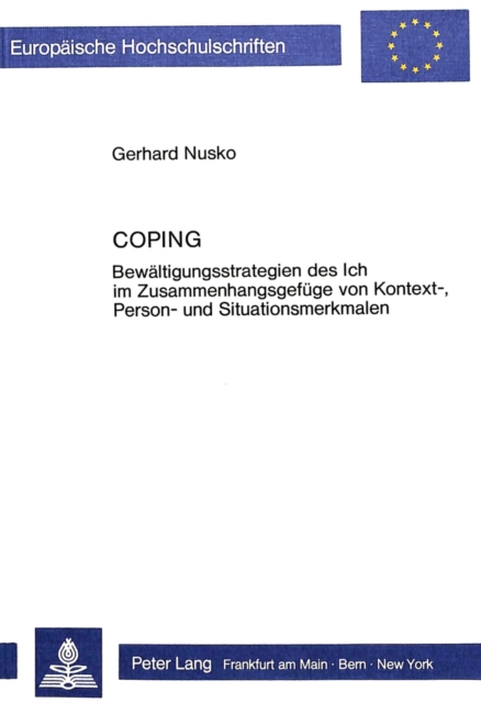 Coping : Bewaeltigungsstrategien Des Ich Im Zusammenhangsgefuege Von Kontext-, Person- Und Situationsmerkmalen, Paperback / softback Book