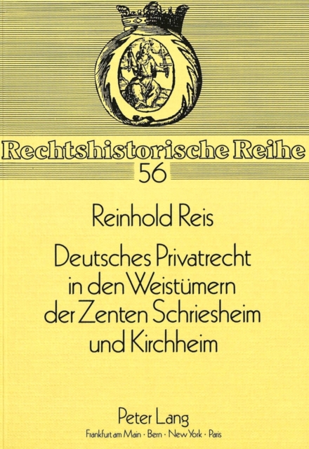 Deutsches Privatrecht in den Weistuemern der Zenten Schriesheim und Kirchheim, Paperback Book