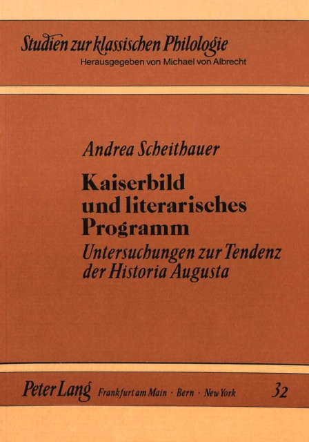 Kaiserbild Und Literarisches Programm : Untersuchungen Zur Tendenz Der Historia Augusta, Paperback / softback Book