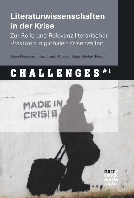 Literaturwissenschaften in der Krise : Zur Rolle und Relevanz literarischer Praktiken in globalen Krisenzeiten, EPUB eBook