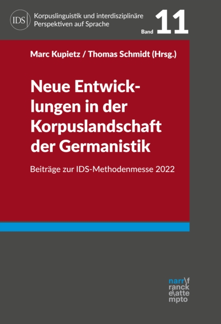 Neue Entwicklungen in der Korpuslandschaft der Germanistik : Beitrage zur IDS-Methodenmesse 2022, PDF eBook