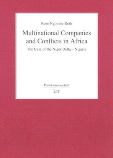 Multinational Companies and Conflicts in Africa : The Case of the Niger Delta - Nigeria, Paperback / softback Book