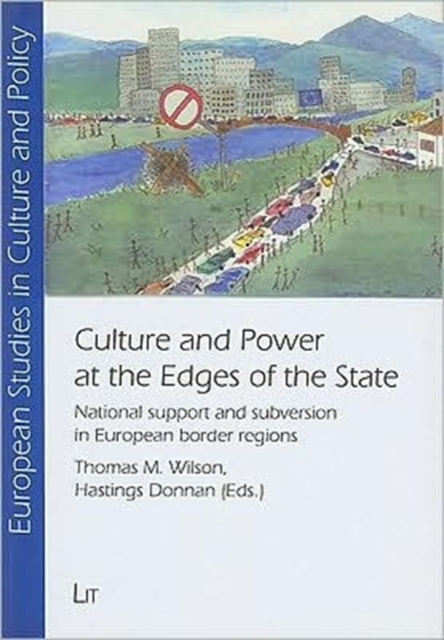 Culture and Power at the Edges of the State : National Support and Subversion in European Border Regions, Paperback / softback Book